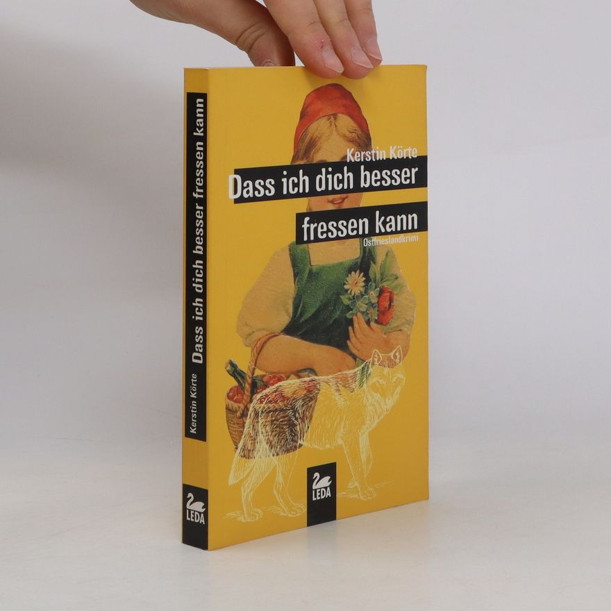 Kerstin Körte Dass ich dich besser fressen kann. Ostfrieslandkrimi