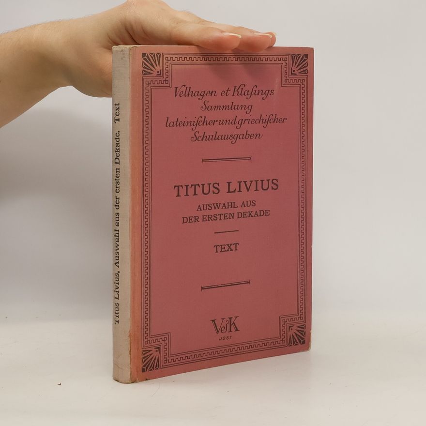 Oskar Viedebantt Titus Livius. Auswahl aus der ersten Dekade