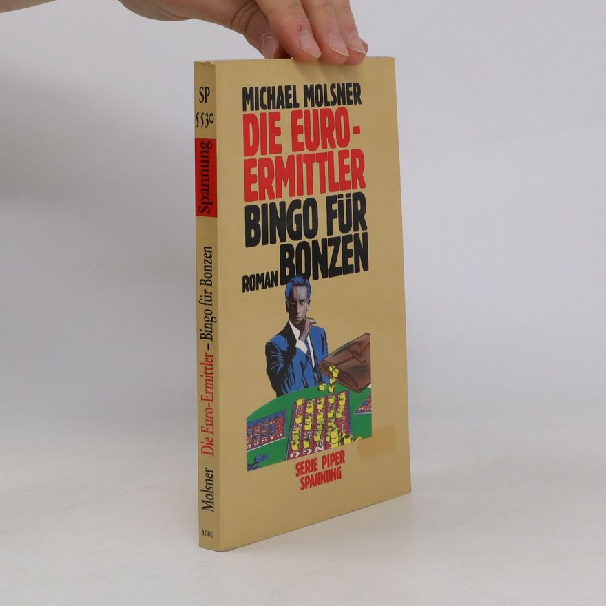 Michael Molsner Die Euro-Ermittler. Bingo für Bonzen