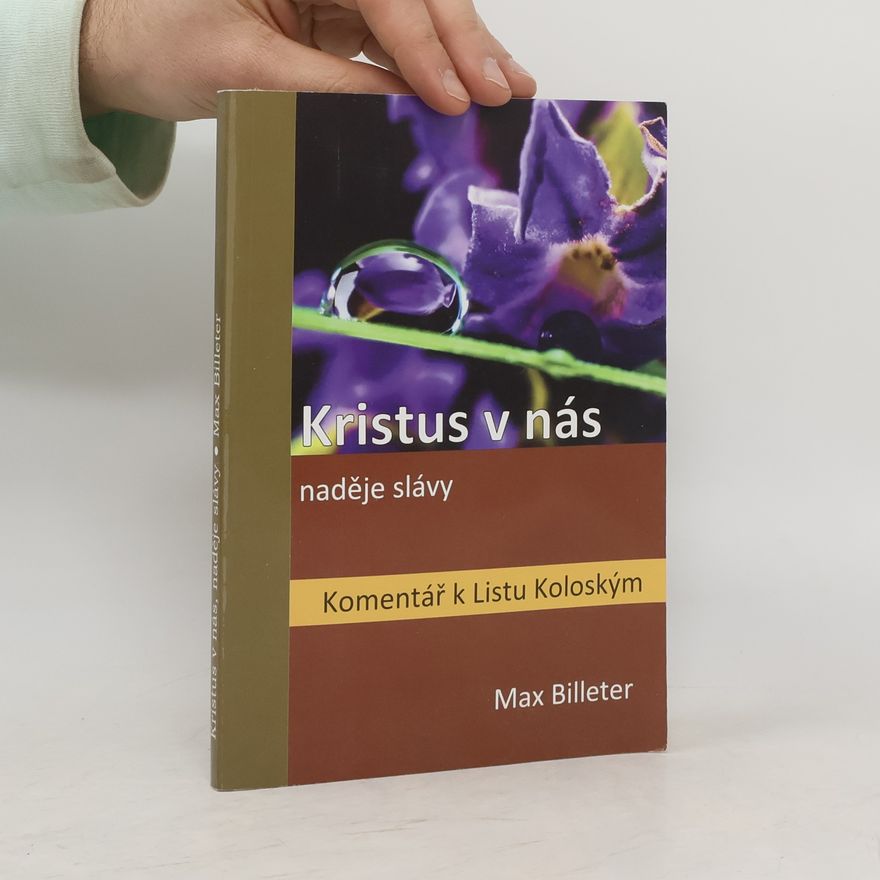 Max Billeter Kristus v nás, naděje slávy. Komentář k Listu Kolomským