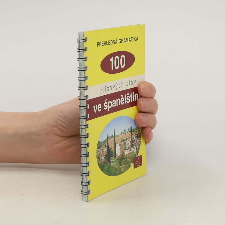 Autorenkollektiv Přehledná gramatika. 100 klíčových slov ve španělštině