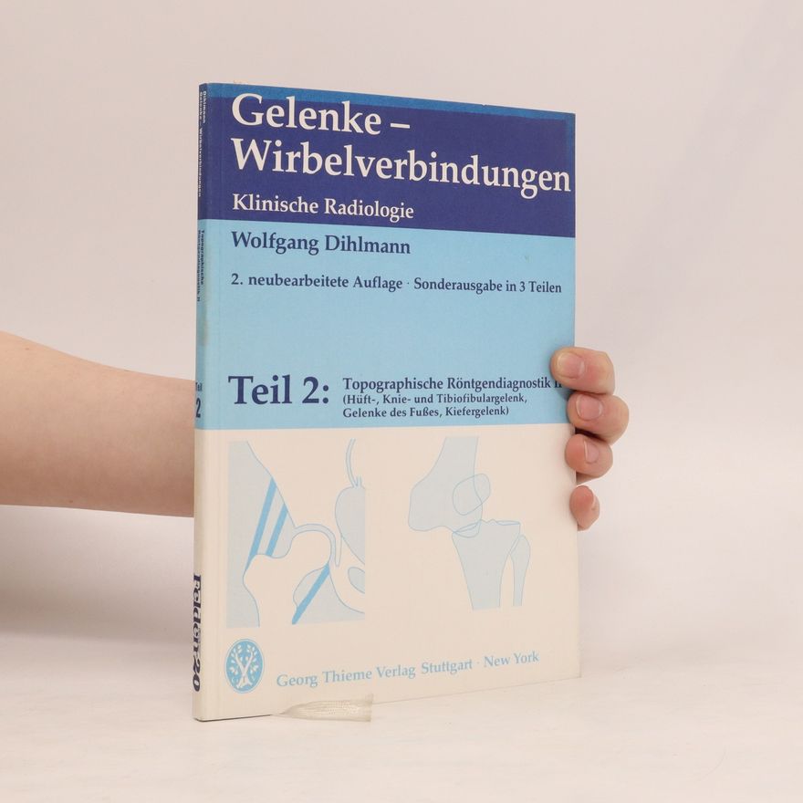 Wolfgang Dihlmann Gelenke - Wirbelverbindunger. Klinische Radiologie. Teil 1