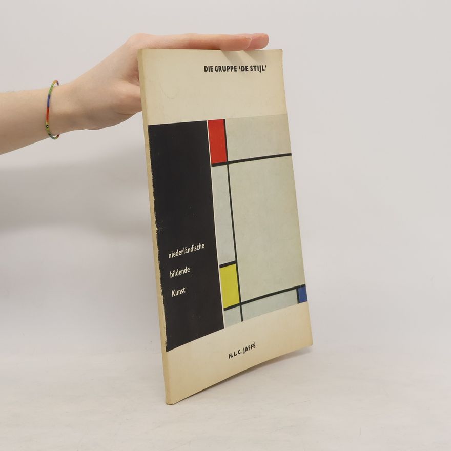 Hans Ludwig C. Jaffé Die Gruppe "De Stijl". Niederländische bildende Kunst