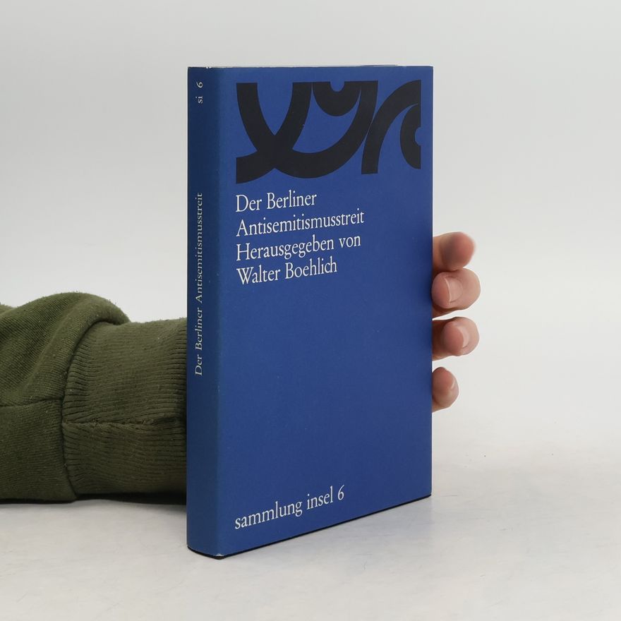 Walter Boehlich Der Berliner Antisemitismusstreit. Sammlung Insel 6