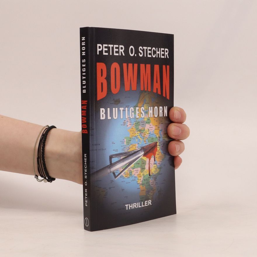 Peter O. Stecher Bowman. Blutiges Horn