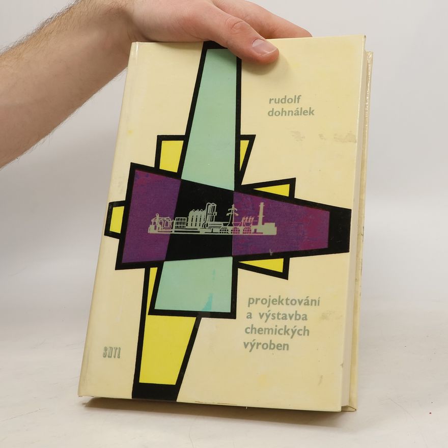 Rudolf Dohnálek Projektování a výstavba chemických výroben