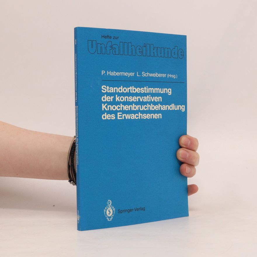 Peter Habermeyer Standortbestimmung der konservativen Knochenbruchbehandlung des Erwachsenen