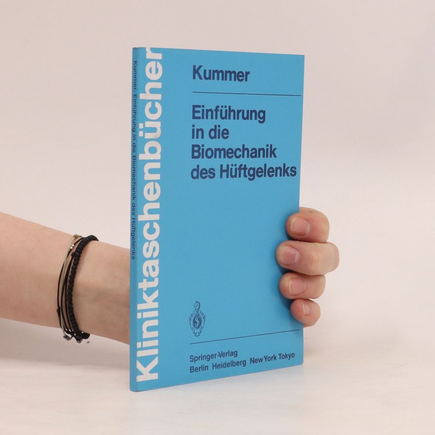 Benno Kummer Einführung in die Biomechanik des Hüftgelenks
