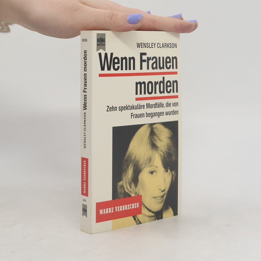 Wensley Clarkson Wenn Frauen morden