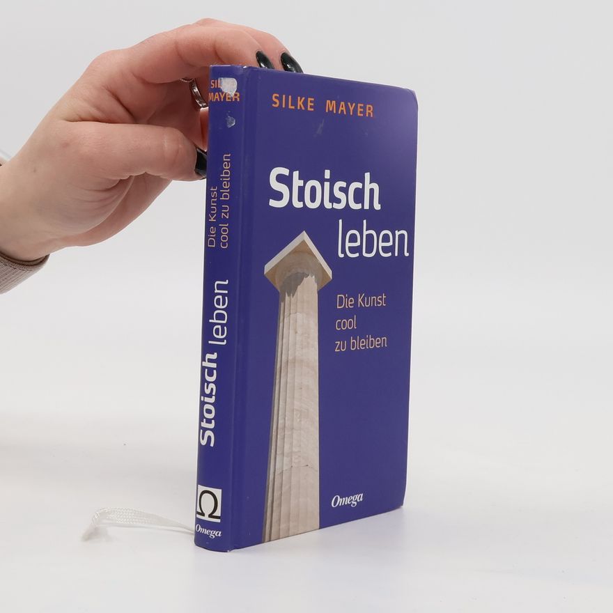 Silke Mayer Stoisch leben
