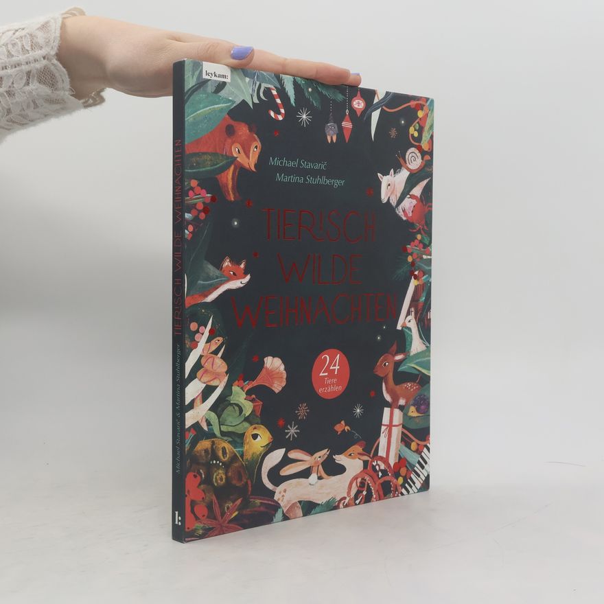 Michael Stavarič Tierisch wilde Weihnachten - 24 Tiere erzählen - Das Weihnachtsbuch für Naturfreaks