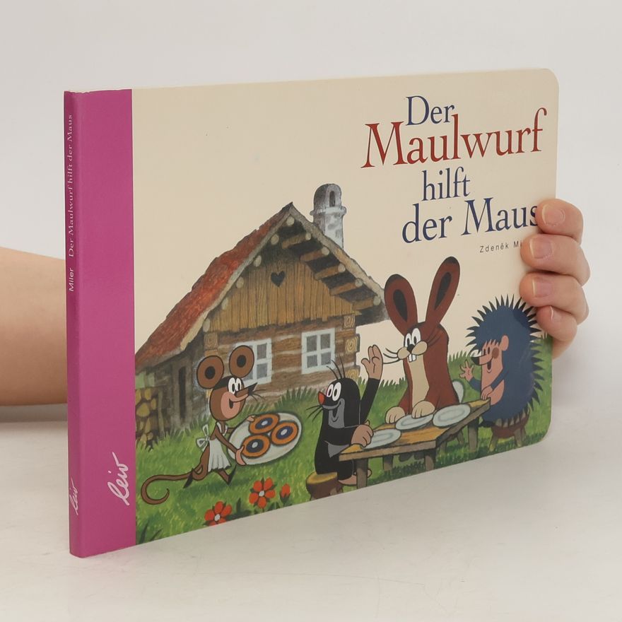 Zdeněk Miler Der Maulwurf hilft der Maus