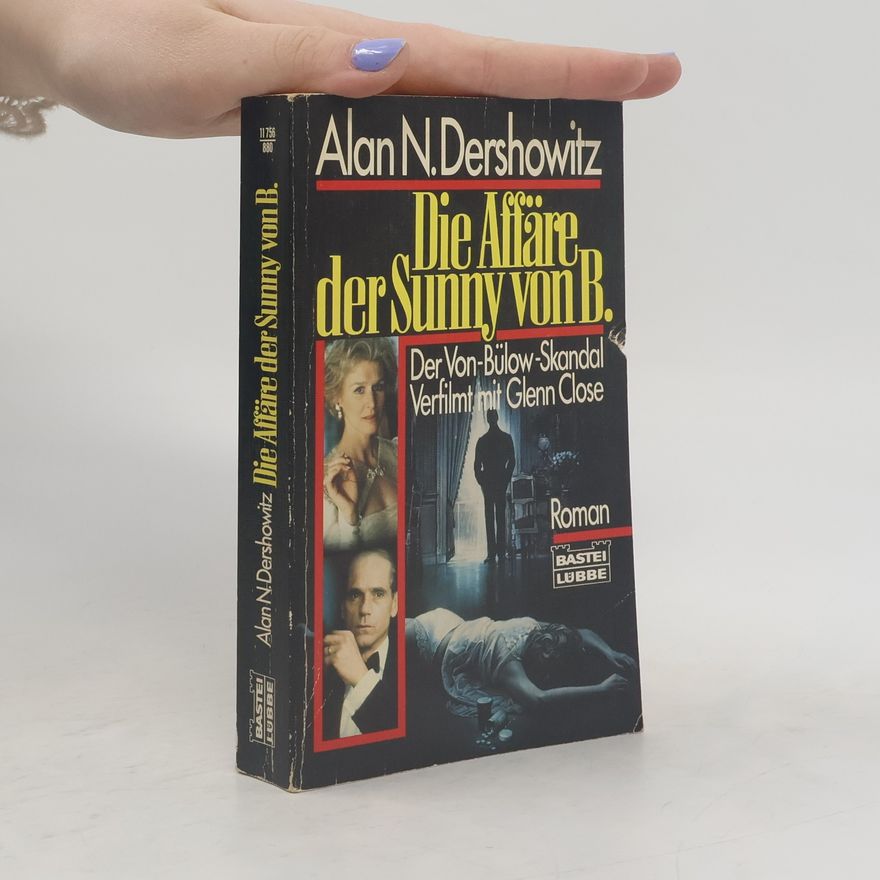 Alan Dershowitz Die Affäre der Sunny von B.. Der Von-Bülow-Skandal