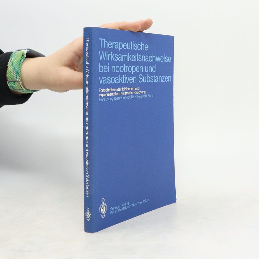 Heinz Heidrich Therapeutische Wirksamkeitsnachweise bei nootropen und vasoaktiven Substanzen
