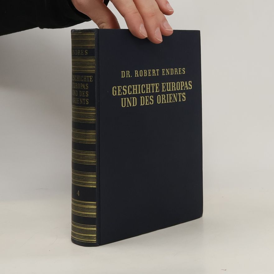 Robert Endres Geschichte Europas und des Orients
