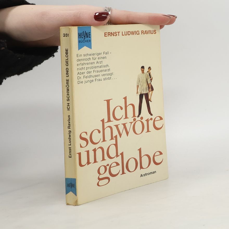 Ernst Ludwig Ravius Ich schwöre und gelobe