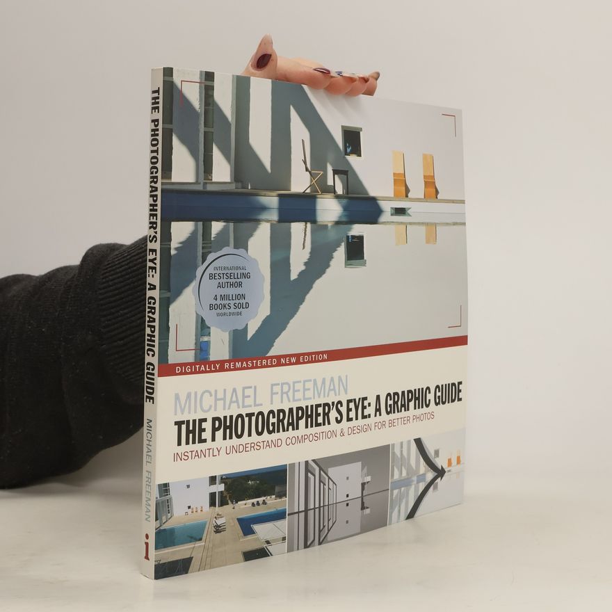 Michael Freeman The Photographers Eye: A graphic Guide