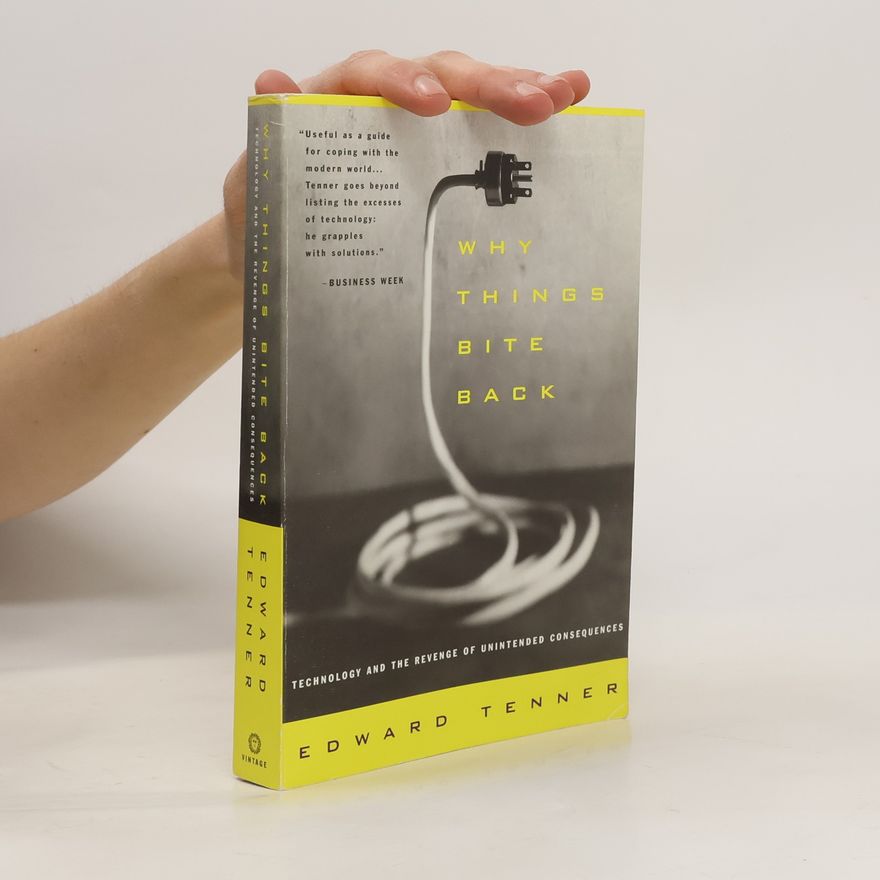 Edward Tenner Why Things Bite Back