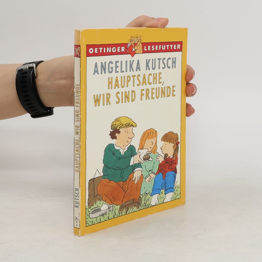 Angelika Kutsch Hauptsache, wir sind Freunde