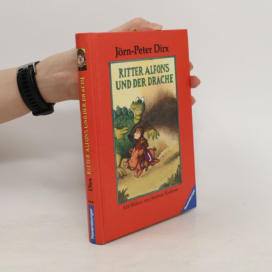 Jörn-Peter Dirx Ritter Alfons und der Drache