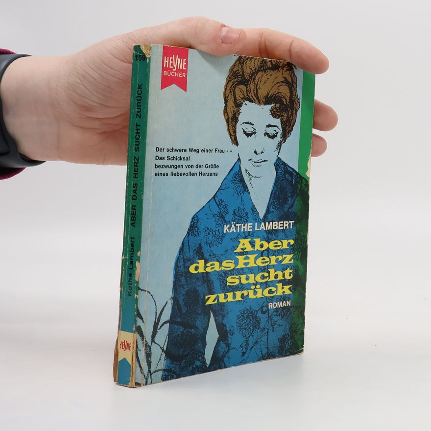 Kathe Lambert Aber das Herz such zurück