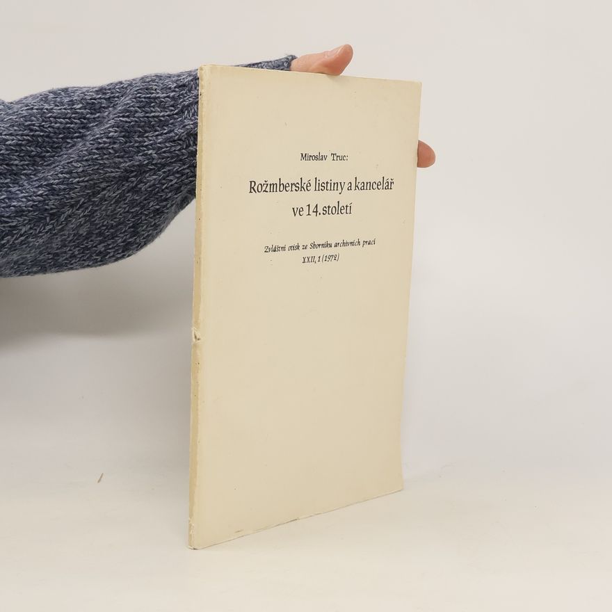 Miroslav Truc Rožmberské listiny a kancelář ve 14. století