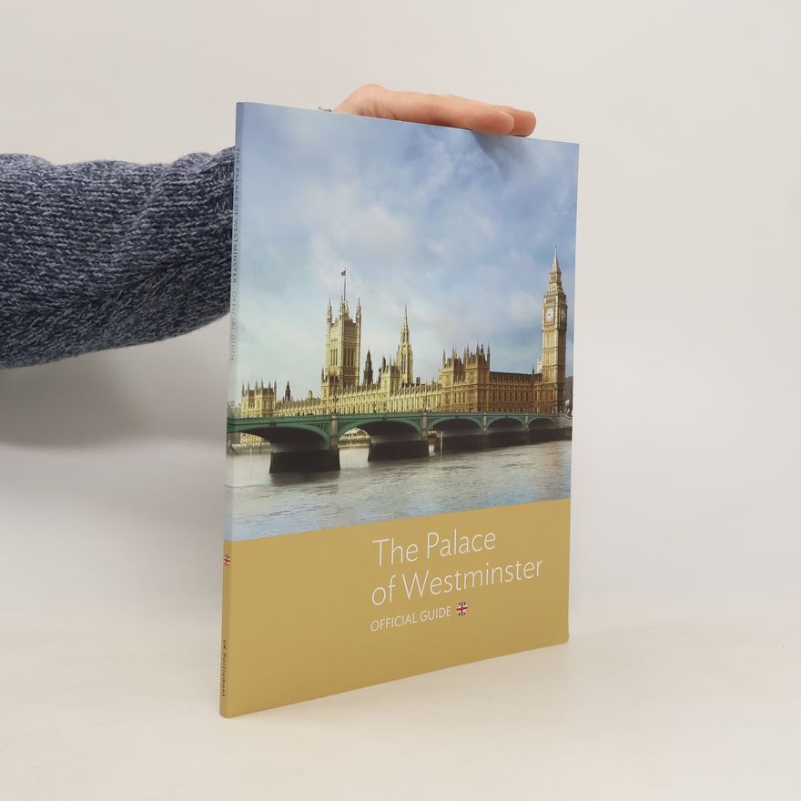 Kolektiv autorů The Palace of Westminster : official guide