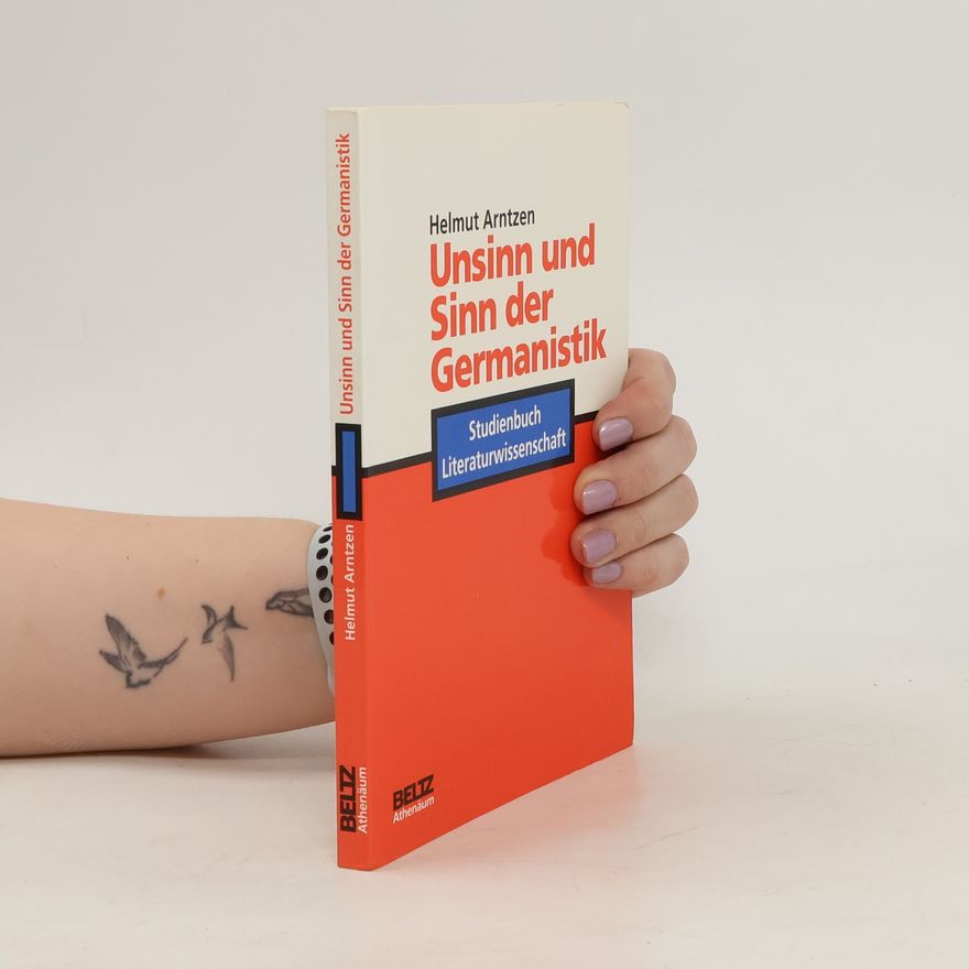 Helmut Arntzen Unsinn und Sinn der Germanistik