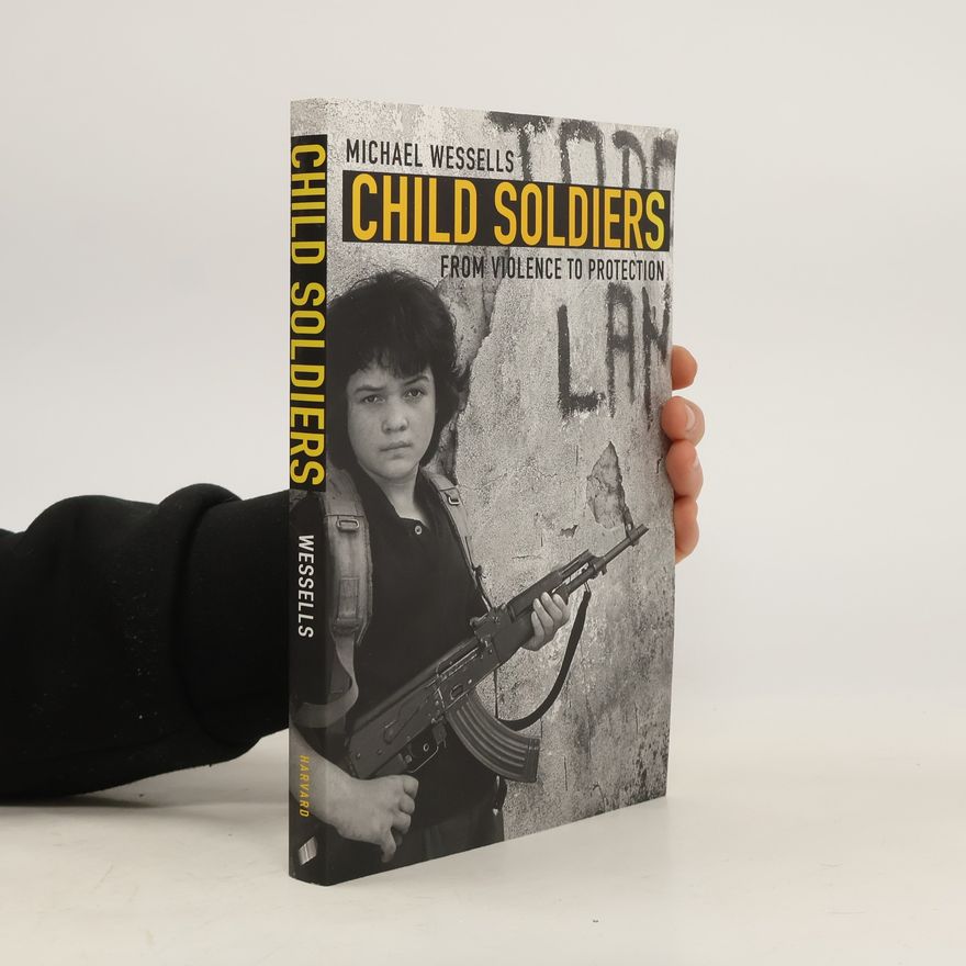 Michael Wessells Child Soldiers