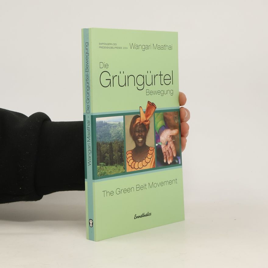Wangari Maathai Die Grüngürtel-Bewegung
