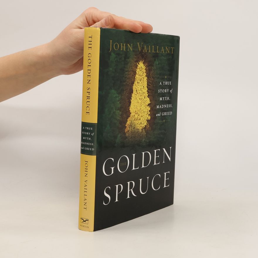 John Vaillant The Golden Spruce