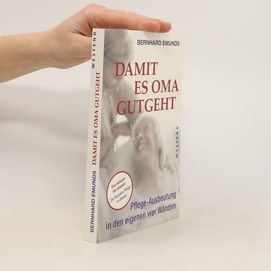 Bernhard Emunds Damit es Oma gutgeht