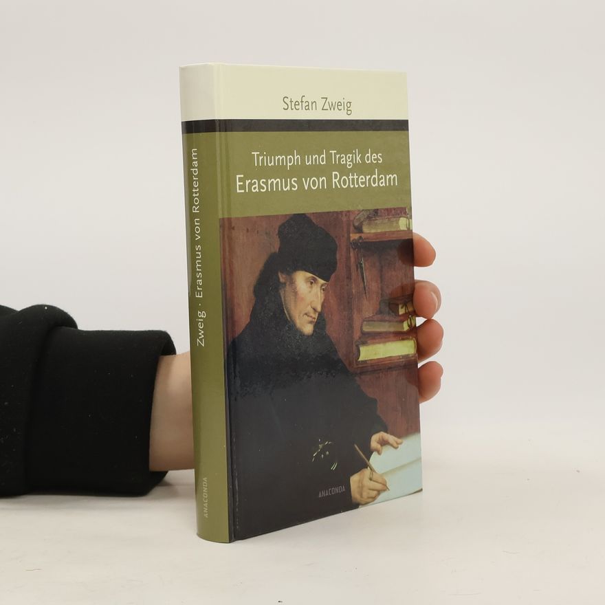 Stefan Zweig Triumph und Tragik des Erasmus von Rotterdam