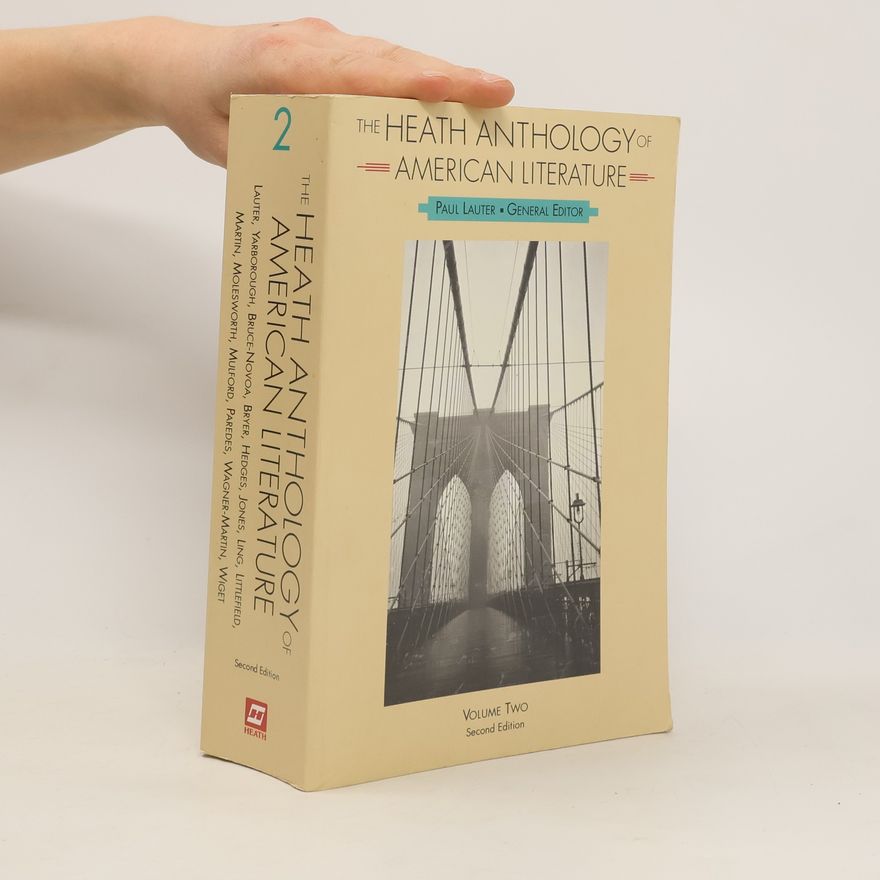 Paul Lauter The Heath anthology of American literature. Vol. 2