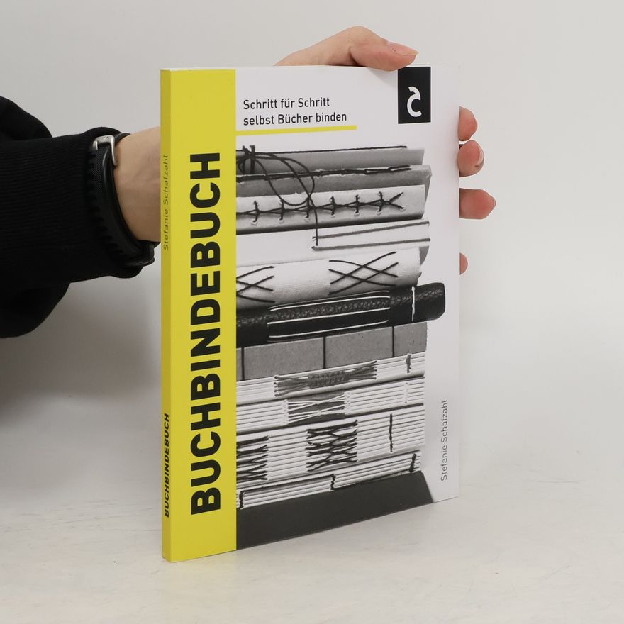 Autorenkollektiv Buchbindebuch: Schritt für Schritt selbst Bücher binden