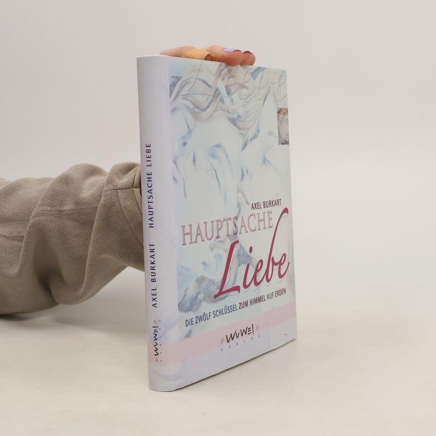 Axel Burkart Hauptsache Liebe