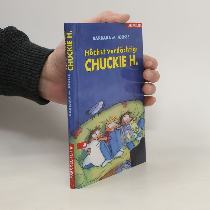 Barbara M. Joosse Höchst verdächtig: Chuckie H.