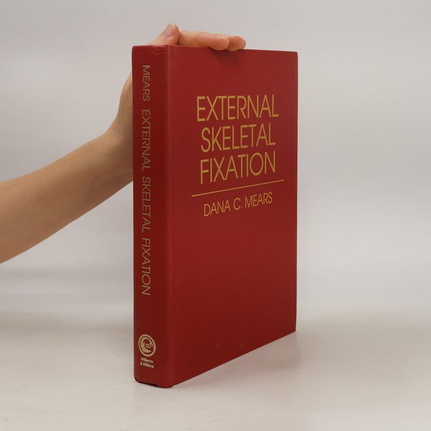 Dana C. Mears External Skeletal Fixation