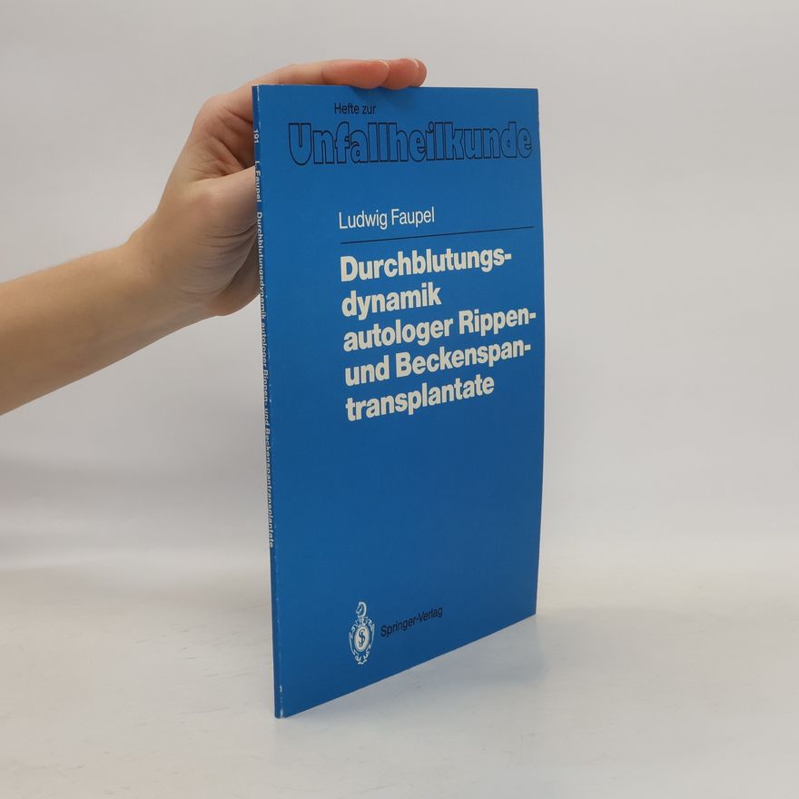 Ludwig Faupel Durchblutungs-dynamik autologer Rippen- und Beckenspantransplantate