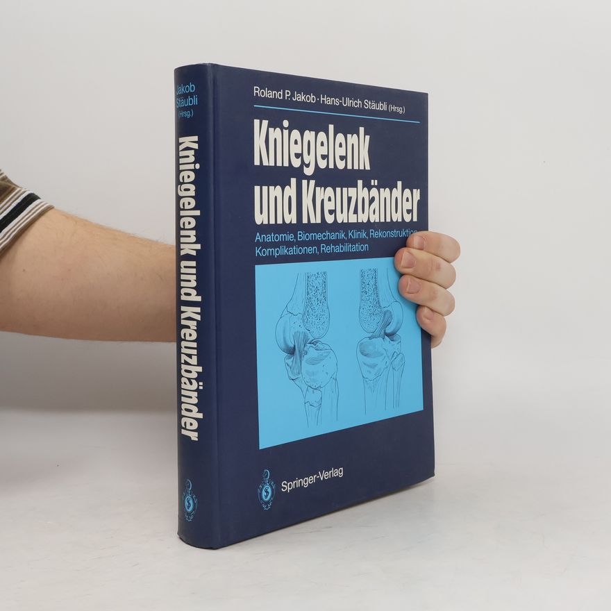 Hans-Ulrich Stäubli Kniegelenk und Kreuzbänder
