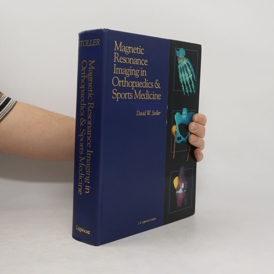 David W. Stoller Magnetic Resonance Imaging in Orthopaedics & Sports Medicine