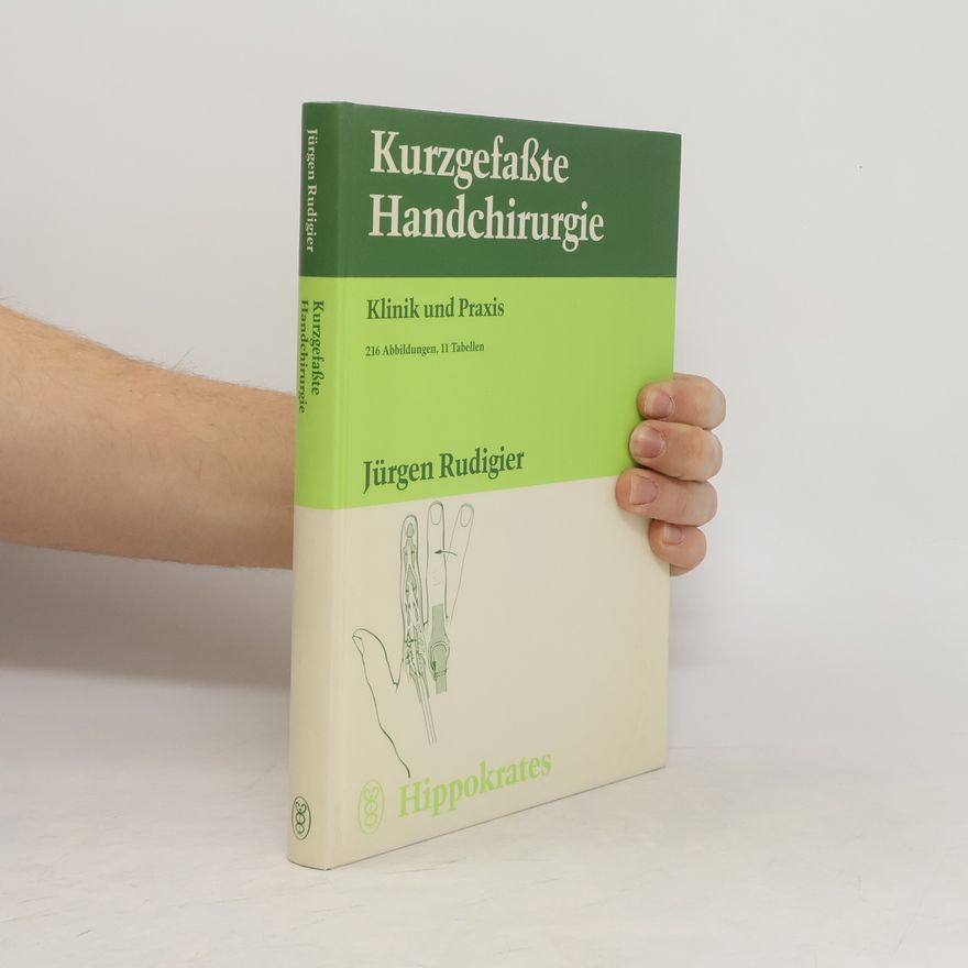 Jürgen Rudigier Kurzgefasste Handchirurgie