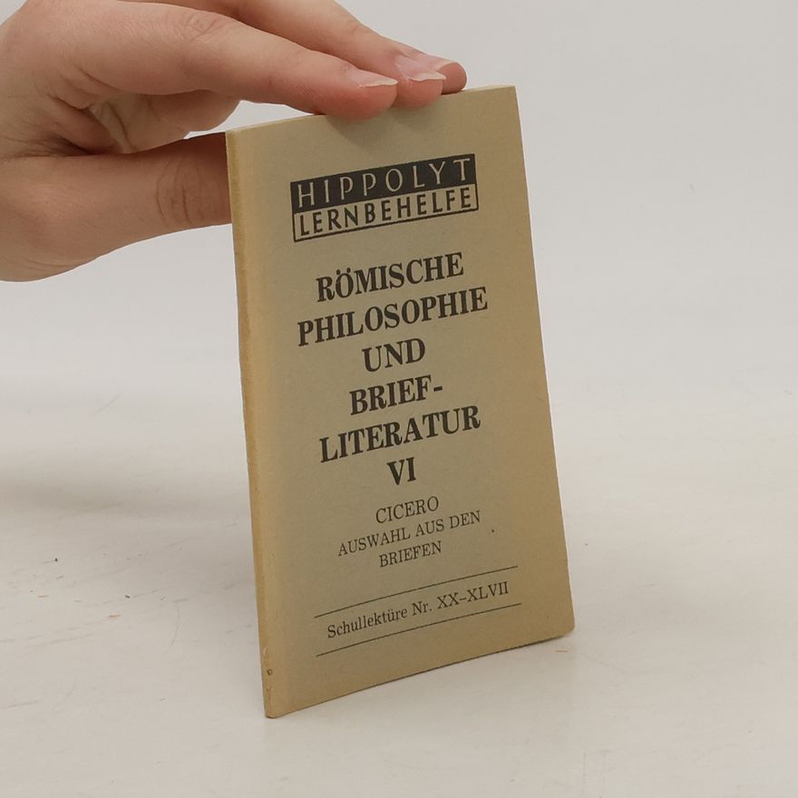 Various authors Römische Philosophie und Briefliteratur VI