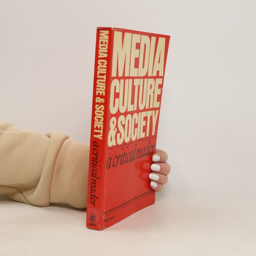 Richard Collins Media, Culture & Society. A Critical Reader