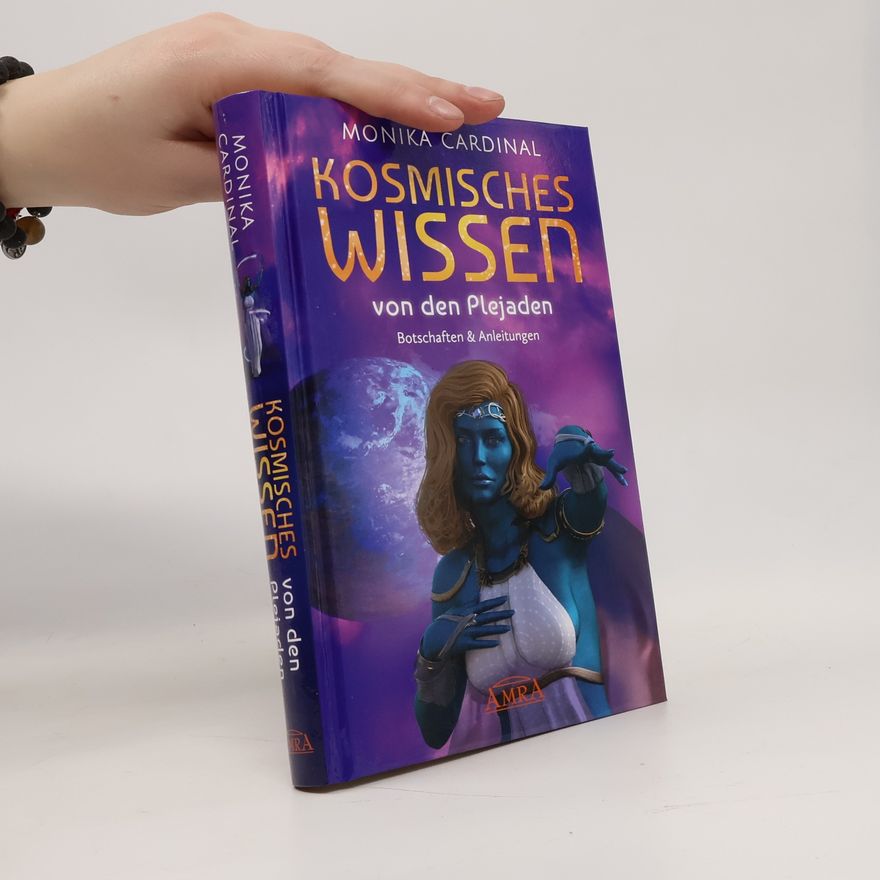 Monika Nirijana Cardinal Kosmisches Wissen von den Plejaden