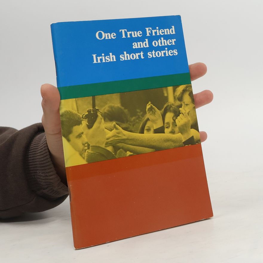Autorenkollektiv One True Friend and Other Irish Short Stories