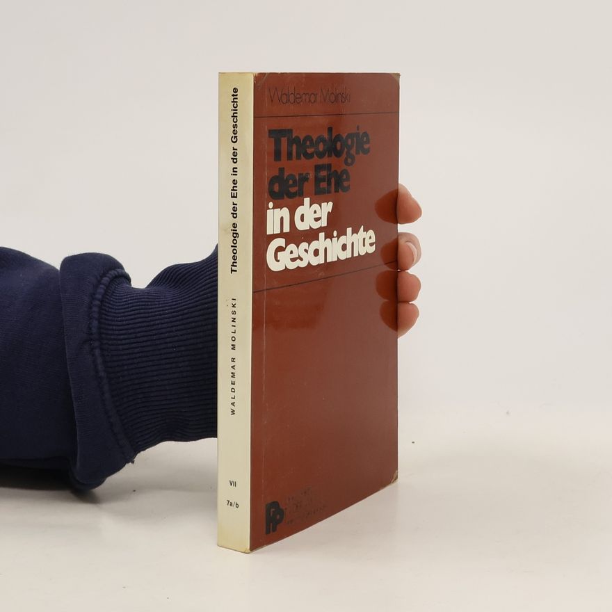 Waldemar Molinski Theologie der Ehe in der Geschichte