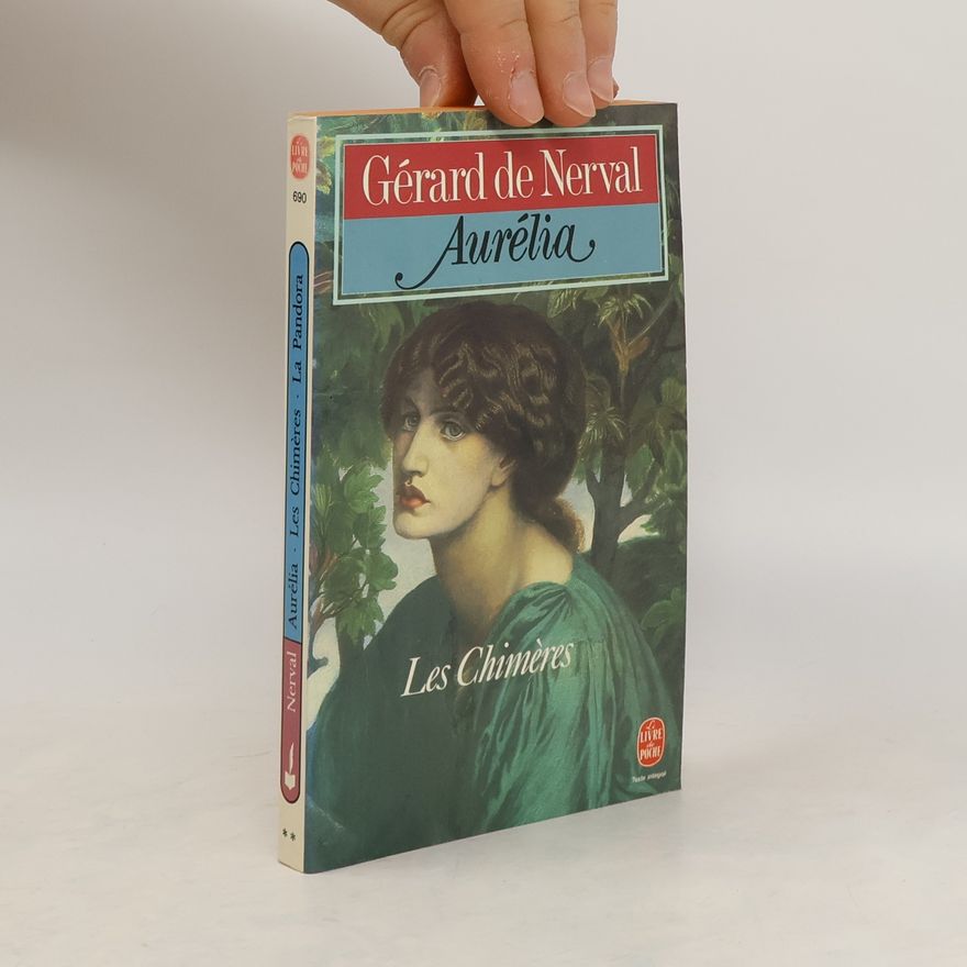 Gérard de Nerval Aurélia. Les Chiméres