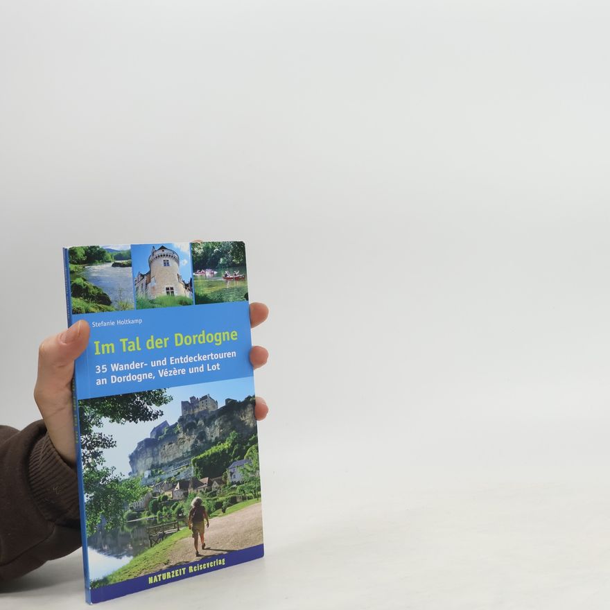 Stefanie Holtkamp Im Tal der Dordogne
