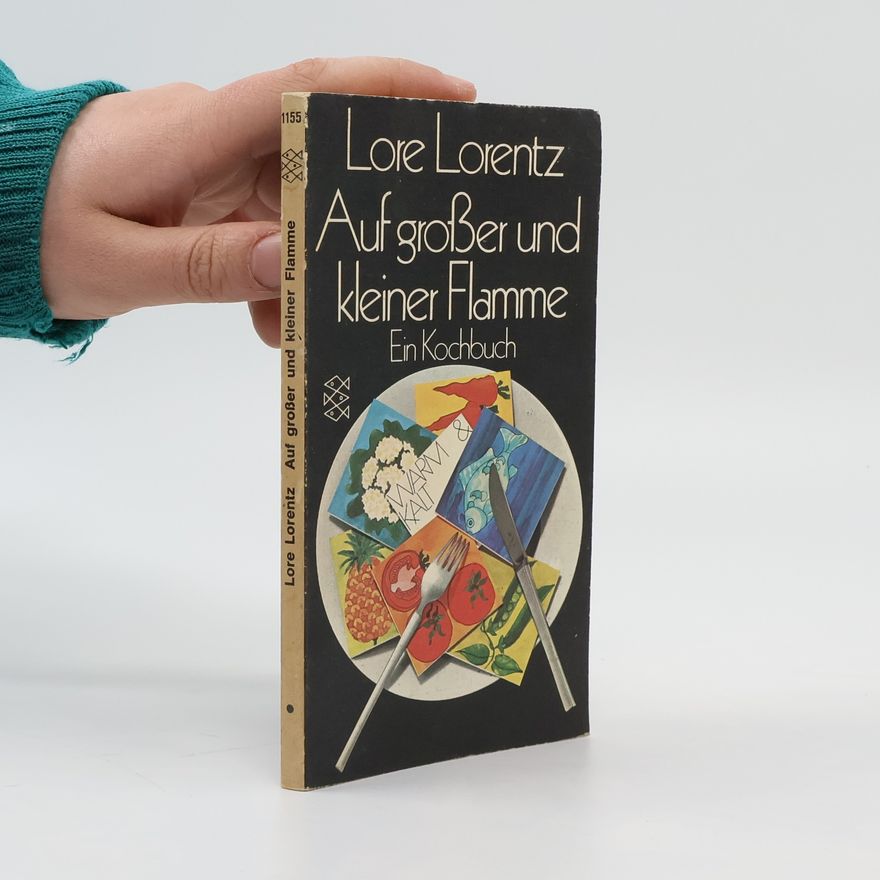 Lore Lorentz Auf grosser und kleiner Flamme